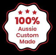 100% Aussie Custom Made